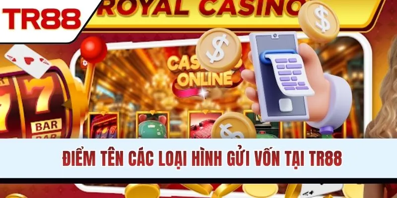 Điểm tên các loại hình gửi vốn