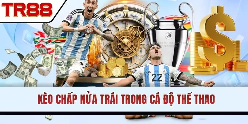 Kèo Chấp Nửa Trái