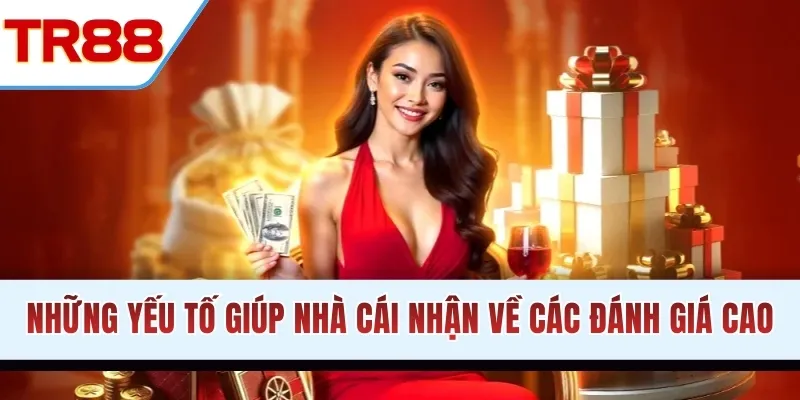 Những yếu tố giúp đơn vị nhận về các đánh giá cao