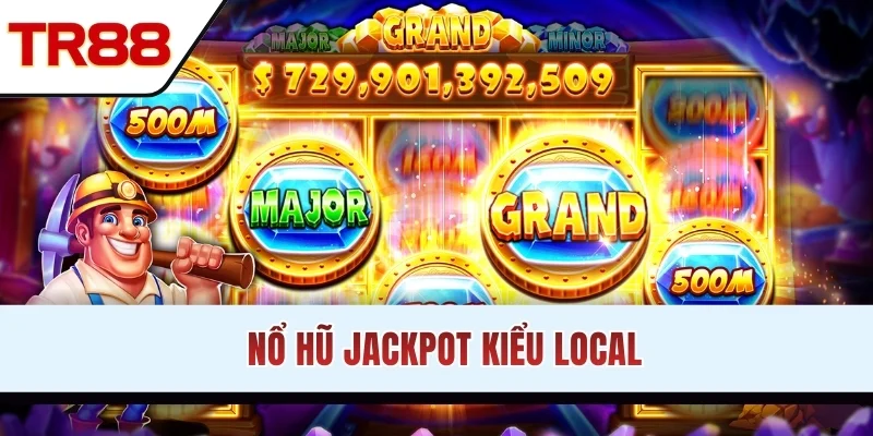 Slot game jackpot kiểu local
